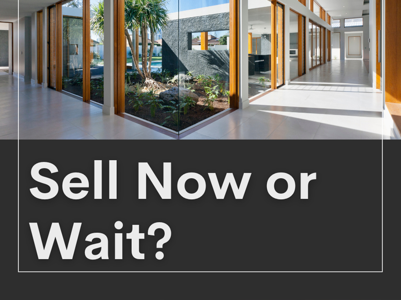 Should You Sell Your Home Now or Wait? Essential Factors to Consider